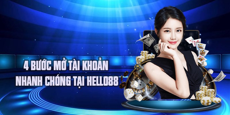 4 bước mở tài khoản nhanh chóng tại HELLO88