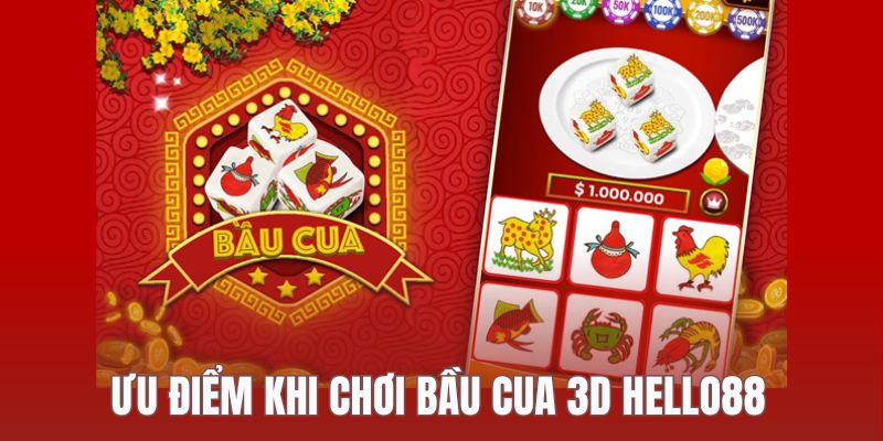 Ưu điểm của các bàn chơi bầu cua 3D